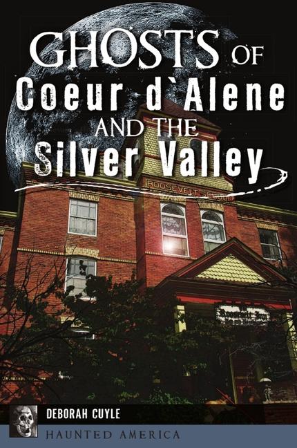 Vorderes Coverbild Ghosts of Coeur d'Alene and the Silver Valley