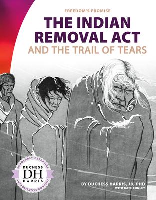 Vorderes Coverbild Indian Removal ACT and the Trail of Tears