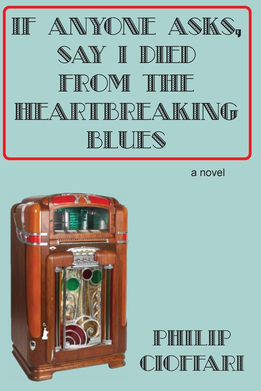 Vorderes Coverbild If Anyone Asks, Say I Died from the Heartbreaking Blues