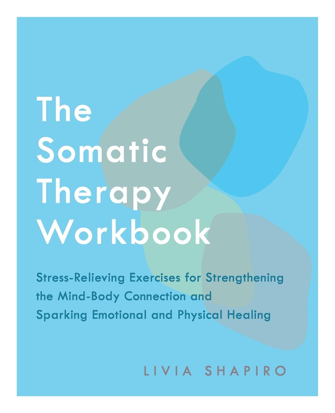 Vorderes Coverbild The Somatic Therapy Workbook