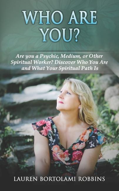 Vorderes Coverbild Who Are You?: Are You a Psychic, Medium, or Other Spiritual Worker? Discover Who You Are and What Your Spiritual Path Is