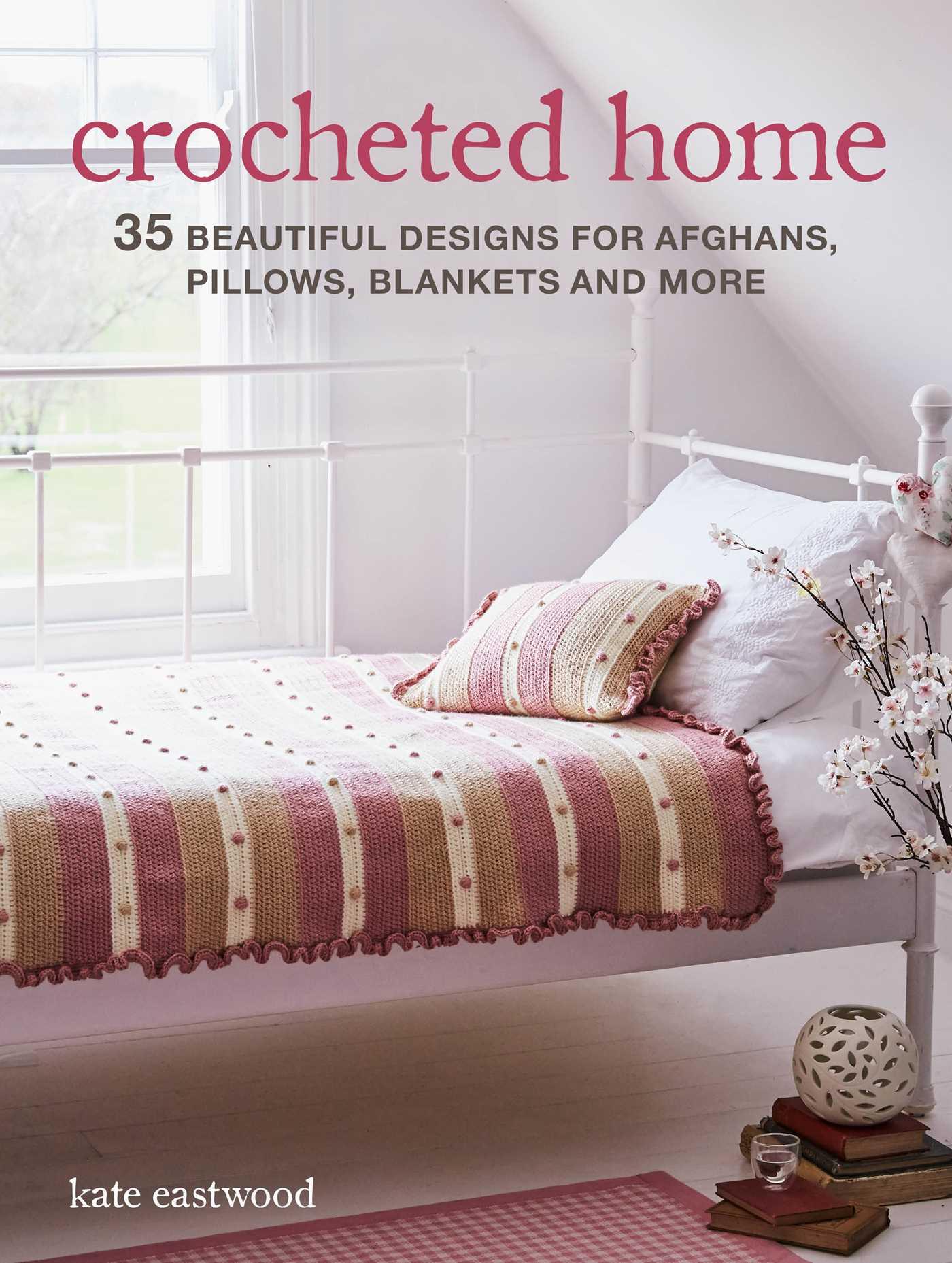 Vorderes Coverbild Crocheted Home: 35 Beautiful Designs for Afghans, Pillows, Blankets and More