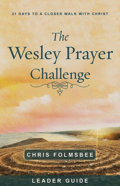 Vorderes Coverbild The Wesley Prayer Challenge Leader Guide
