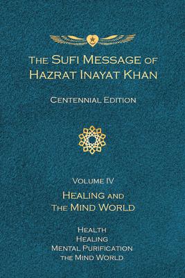 Vorderes Coverbild The Sufi Message of Hazrat Inayat Khan Vol. 4 Centennial Edition