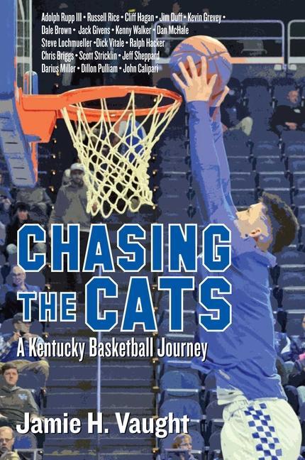 Vorderes Coverbild Chasing the Cats: A Kentucky Basketball Journey