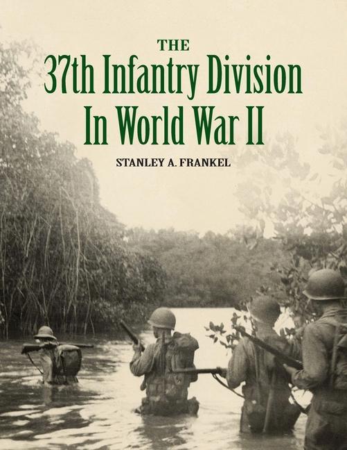 Vorderes Coverbild The 37th Infantry Division in World War II