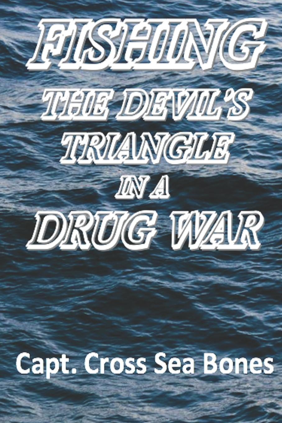 Vorderes Coverbild FISHING THE DEVIL'S TRIANGLE IN A DRUG WAR
