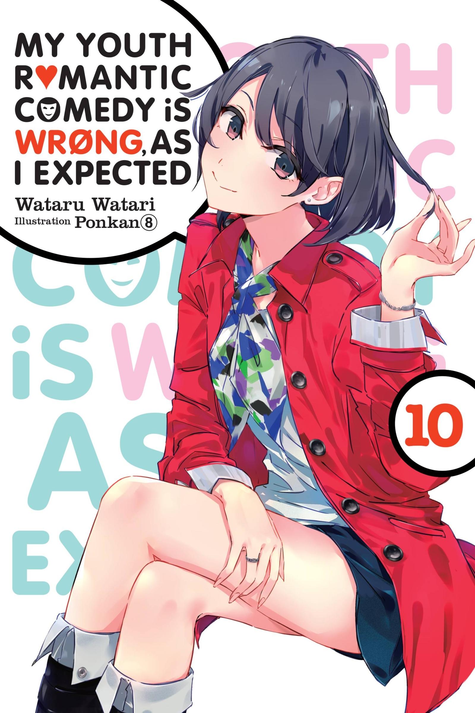 Vorderes Coverbild My Youth Romantic Comedy Is Wrong, as I Expected, Vol. 10 (Light Novel)