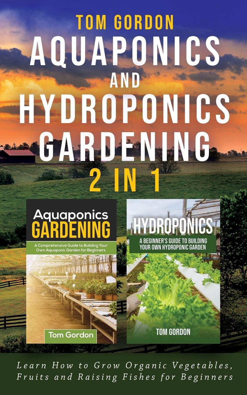 Vorderes Coverbild Aquaponics and Hydroponics Gardening - 2 in 1