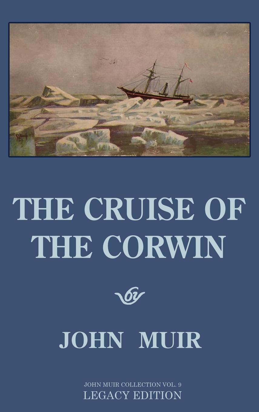 Vorderes Coverbild The Cruise Of The Corwin - Legacy Edition