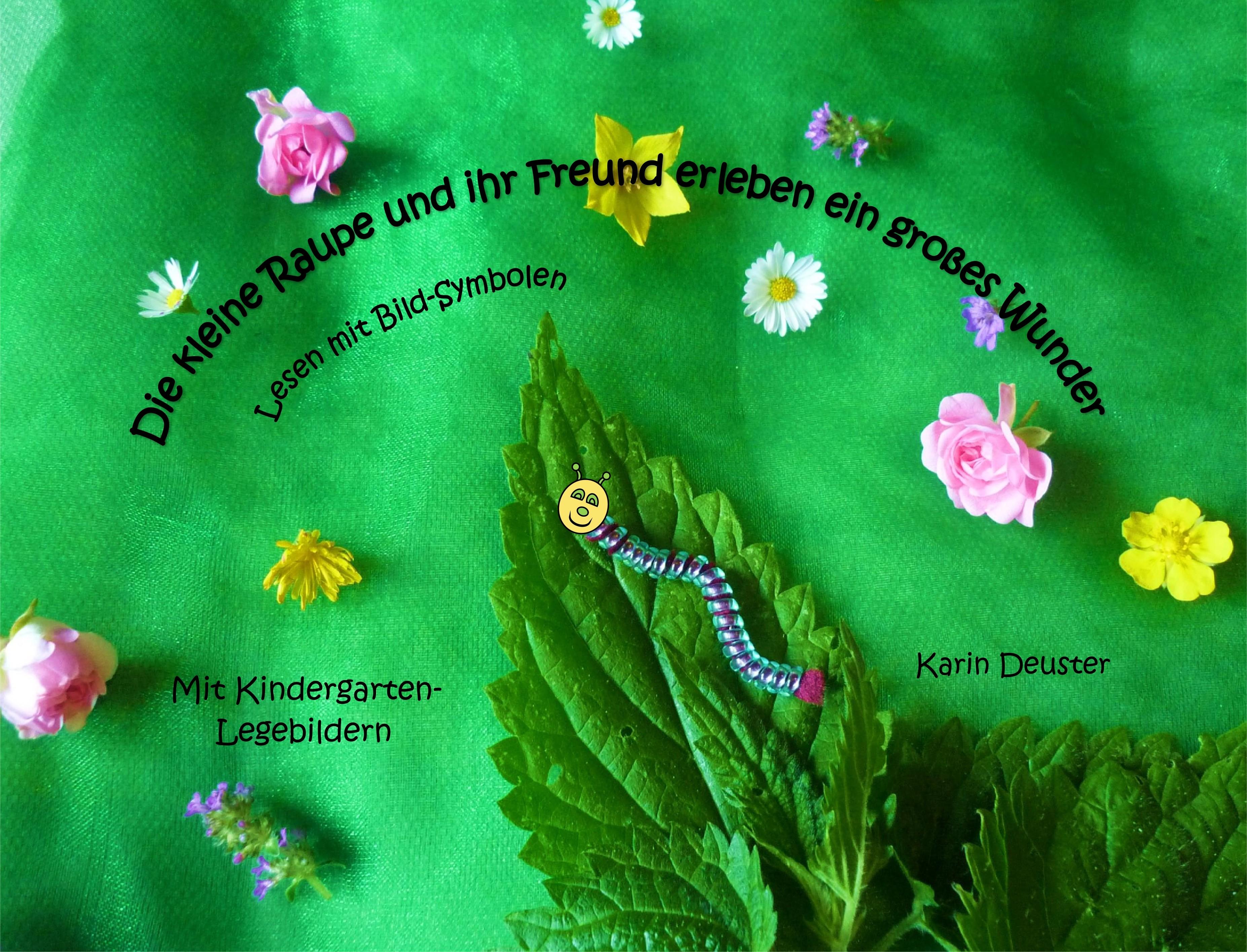 Vorderes Coverbild Die kleine Raupe und ihr Freund erleben ein großes Wunder