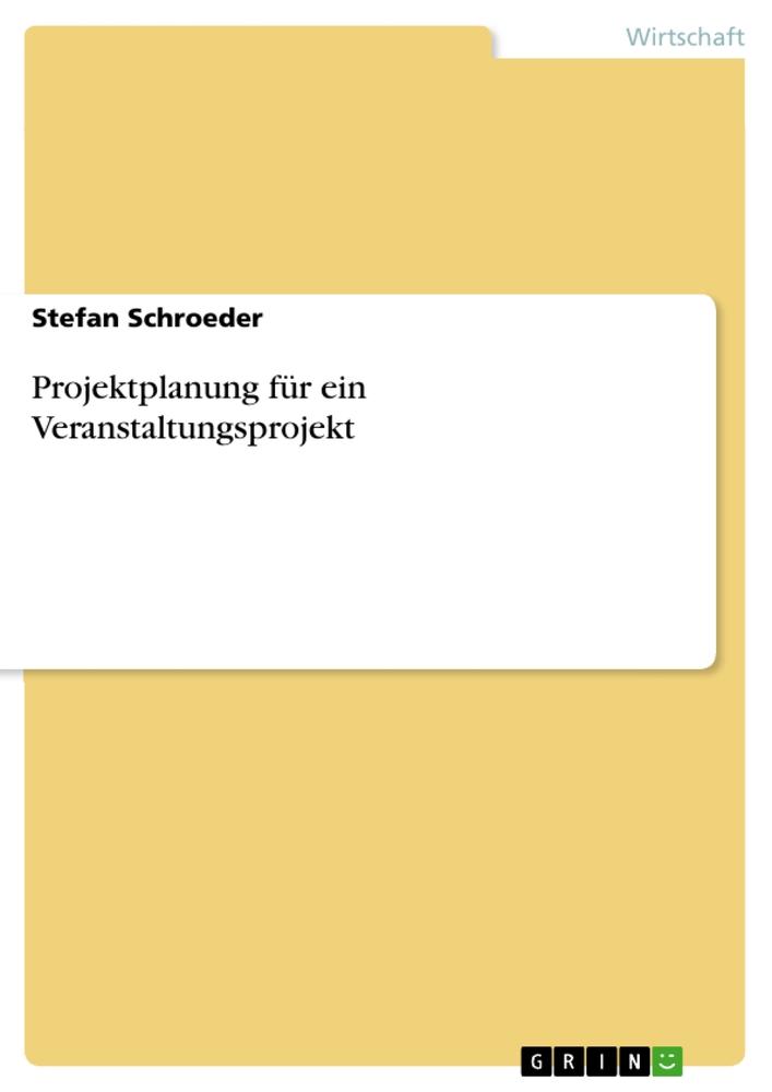 Vorderes Coverbild Projektplanung für ein Veranstaltungsprojekt