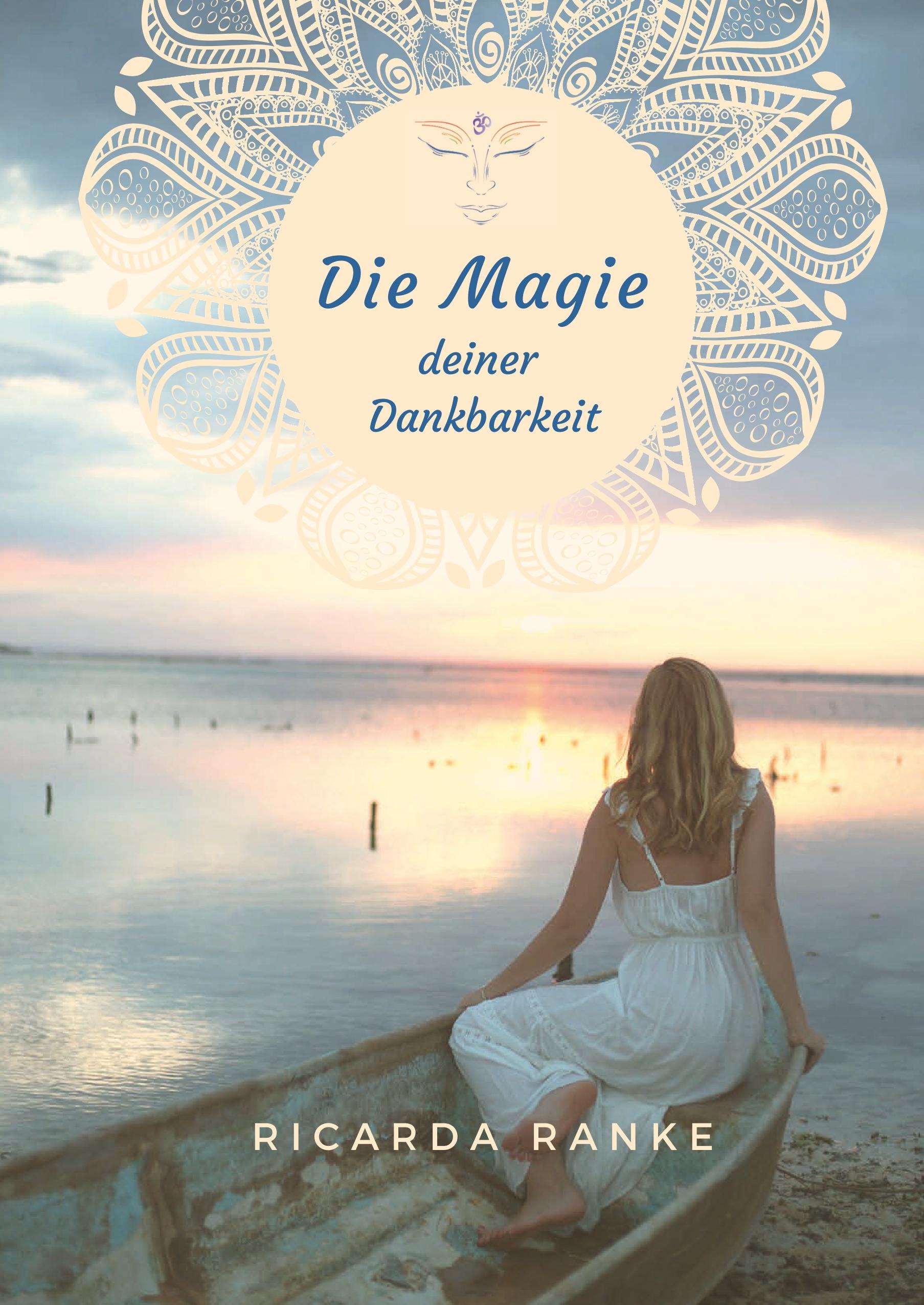 Vorderes Coverbild Die Magie deiner Dankbarkeit