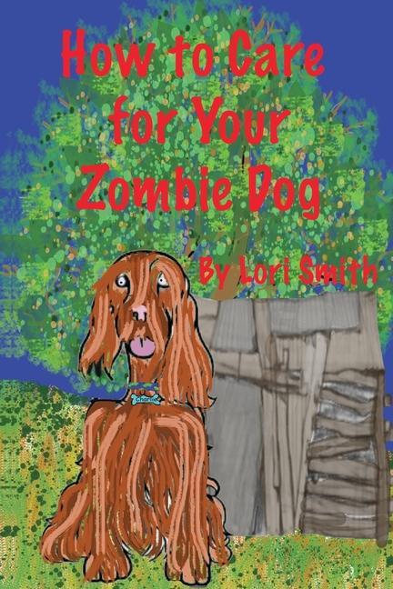 Vorderes Coverbild How to Care for Your Zombie Dog
