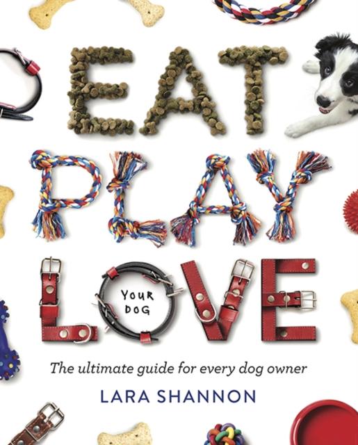 Vorderes Coverbild Eat, Play, Love (Your Dog)