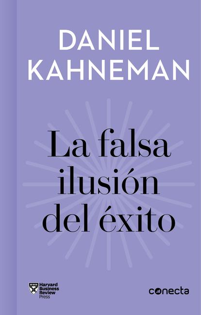 Vorderes Coverbild La Falsa Ilusión del Éxito / Delusion of Success: How Optimism Suffocates Executive Decisions