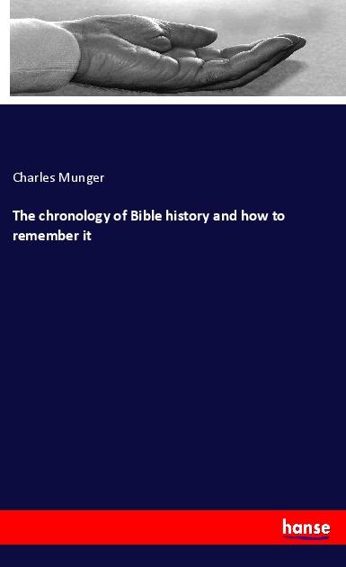 Vorderes Coverbild The chronology of Bible history and how to remember it
