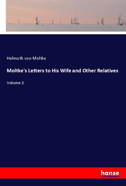 Vorderes Coverbild Moltke's Letters to His Wife and Other Relatives
