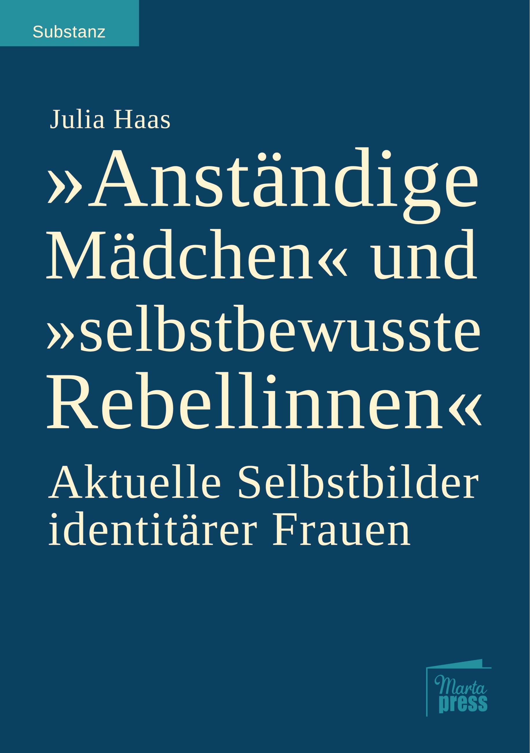 Vorderes Coverbild "Anständige Mädchen" und "selbstbewusste Rebellinnen"