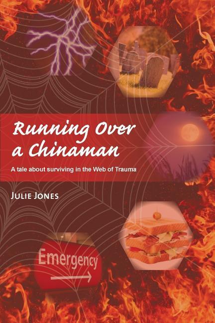 Vorderes Coverbild Running Over a Chinaman: A tale about surviving in the Web of Trauma