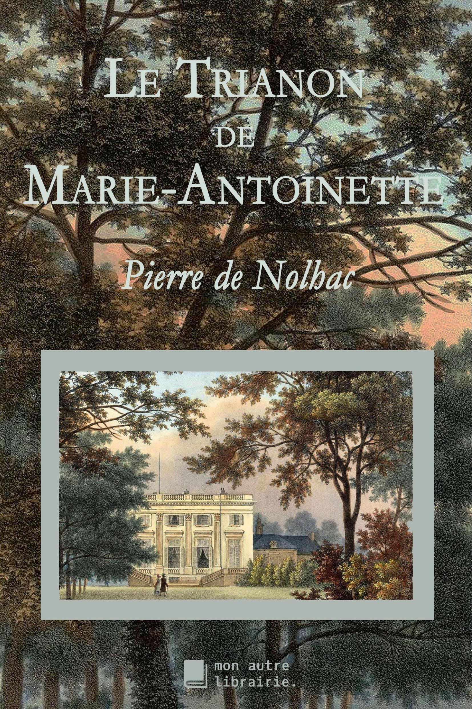 Vorderes Coverbild Le Trianon de Marie-Antoinette
