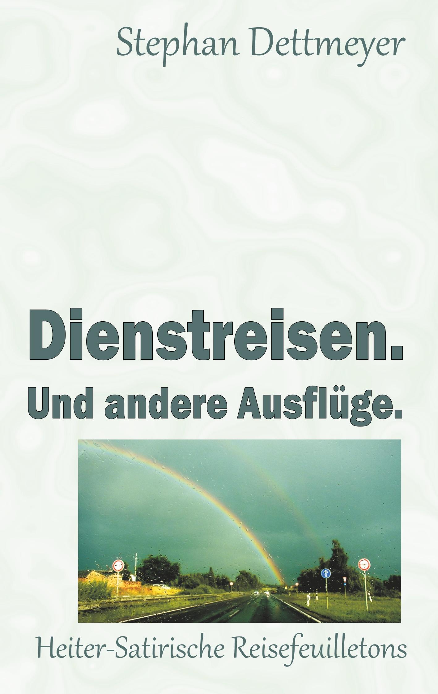 Vorderes Coverbild Dienstreisen. Und andere Ausflüge.