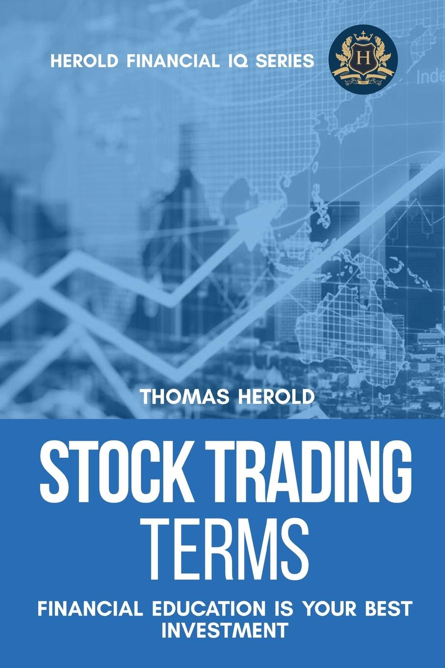 Vorderes Coverbild Stock Trading Terms - Financial Education Is Your Best Investment