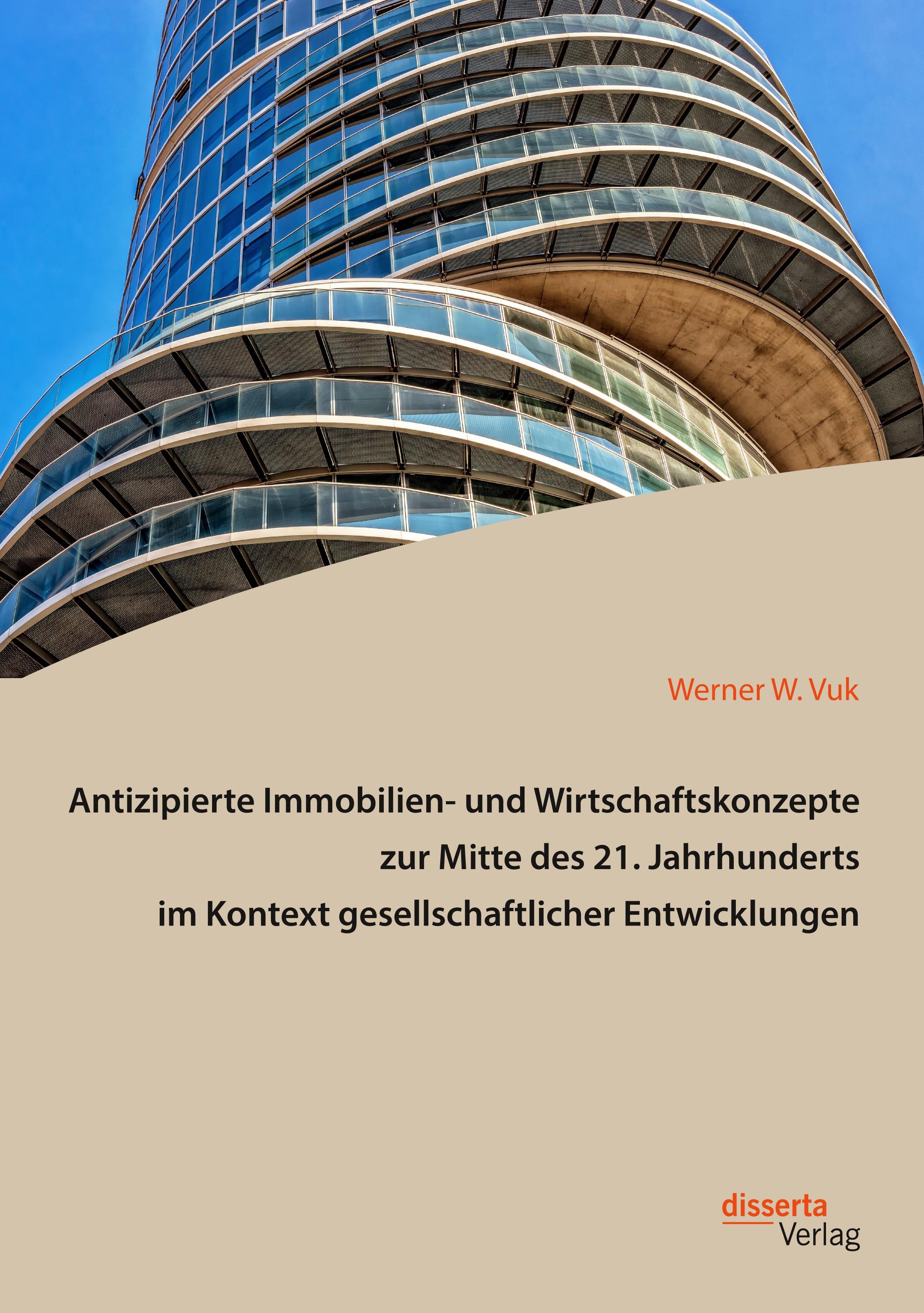 Vorderes Coverbild Antizipierte Immobilien- und Wirtschaftskonzepte zur Mitte des 21. Jahrhunderts im Kontext gesellschaftlicher Entwicklungen