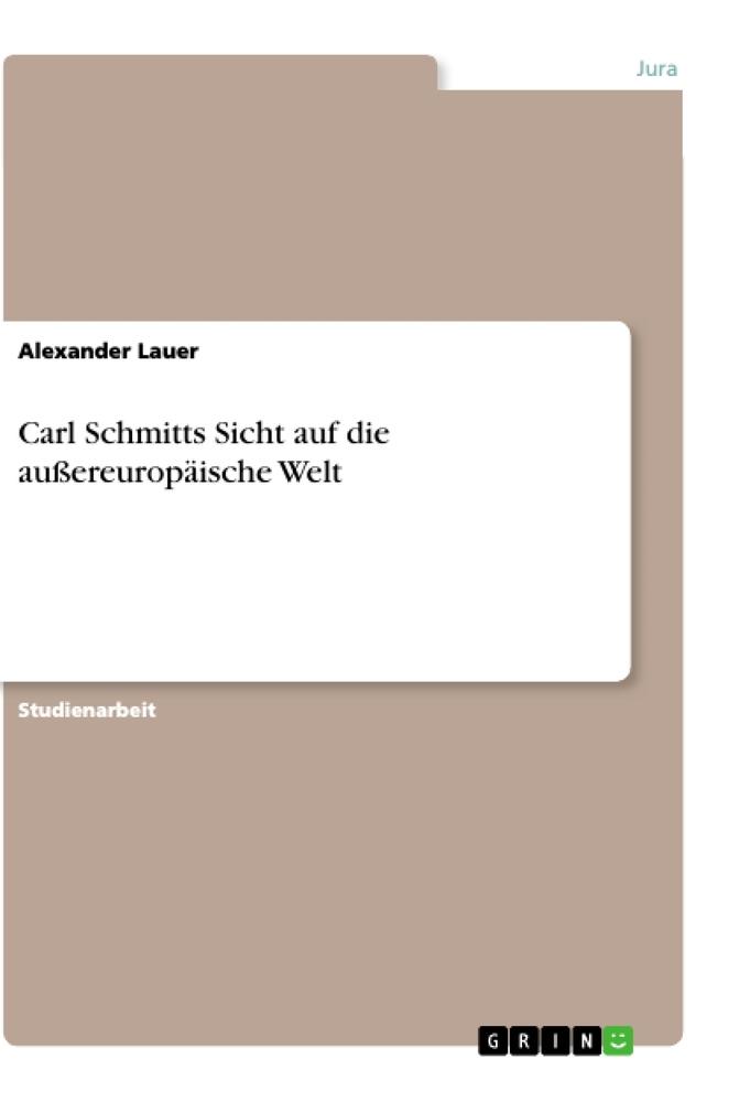 Vorderes Coverbild Carl Schmitts Sicht auf die außereuropäische Welt