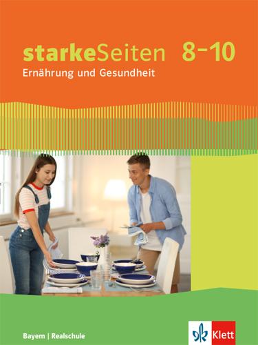 Vorderes Coverbild starkeSeiten Ernährung und Gesundheit 8-10. Ausgabe Bayern. Schülerbuch Klasse 8-10