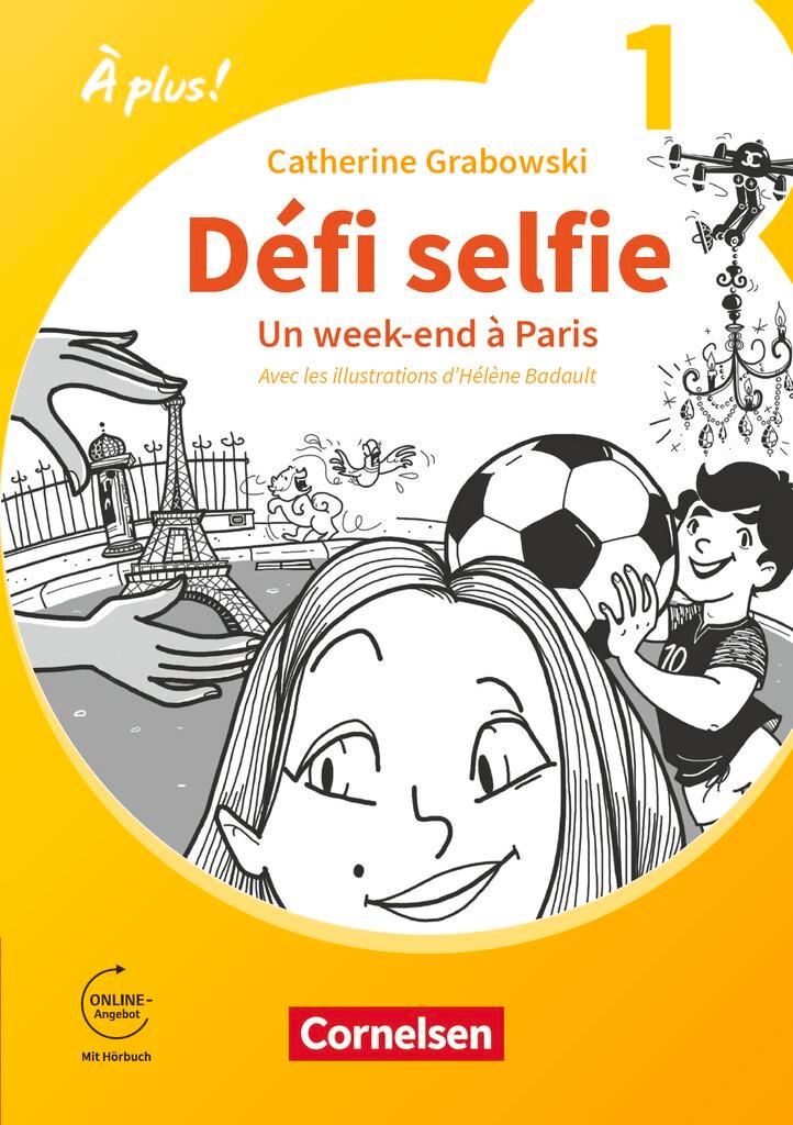 Vorderes Coverbild À plus ! 1. und 2. Fremdsprache. Band 1 - Ersatzlektüre 1: Défi selfie - Un week-end à Paris