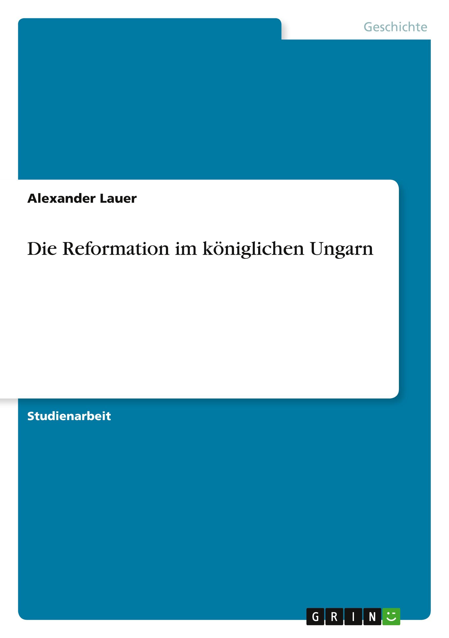 Vorderes Coverbild Die Reformation im königlichen Ungarn