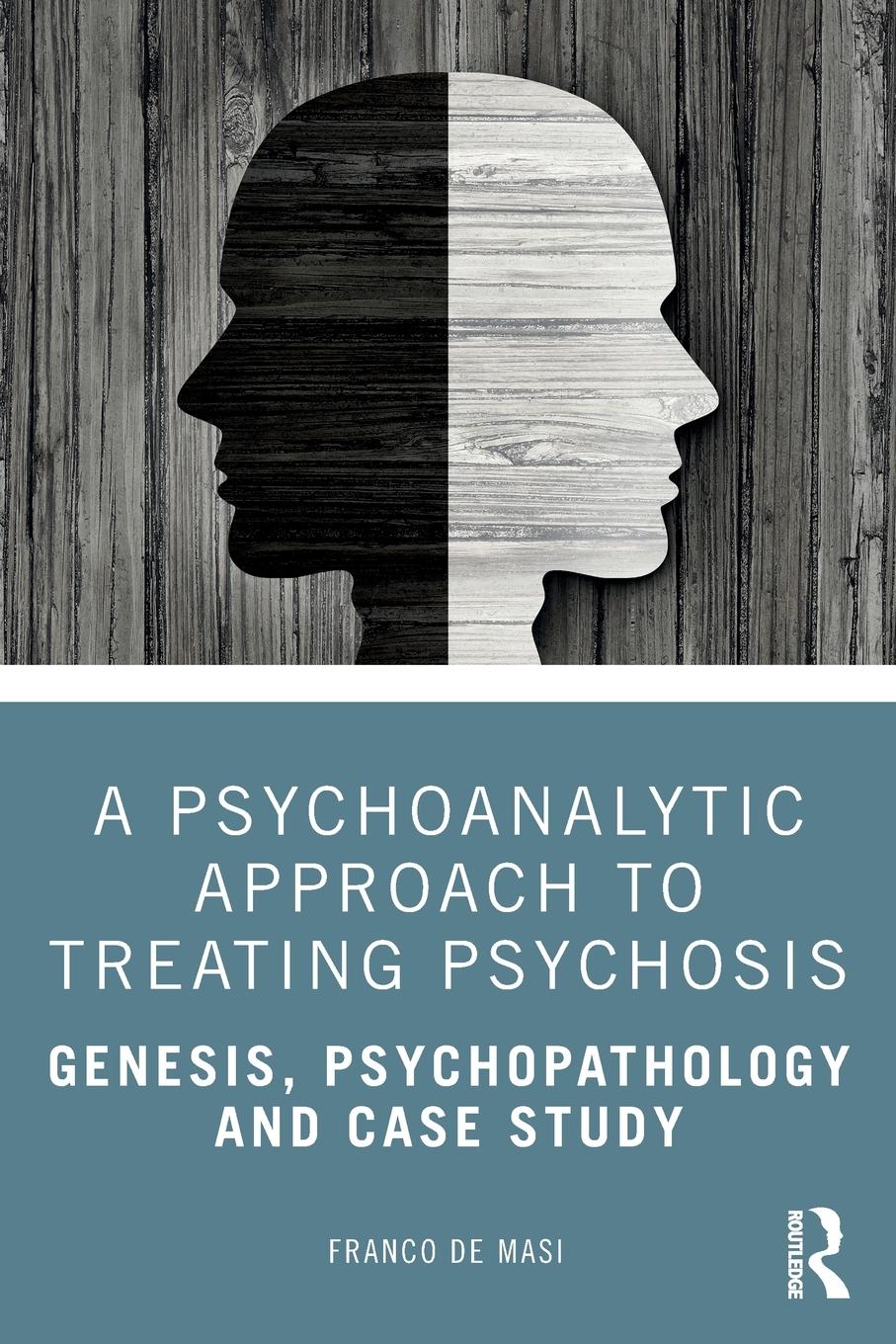 Vorderes Coverbild A Psychoanalytic Approach to Treating Psychosis