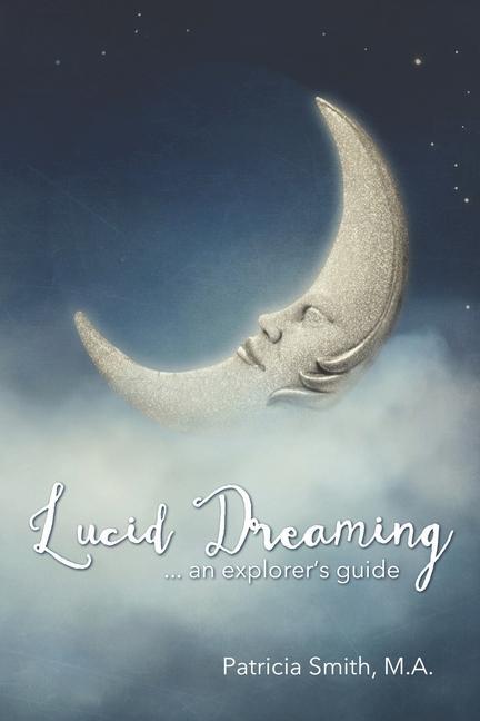 Vorderes Coverbild Lucid Dreaming: An Explorer's Guide