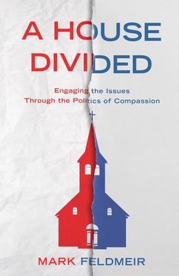 Vorderes Coverbild A House Divided: Engaging the Issues Through the Politics of Compassion