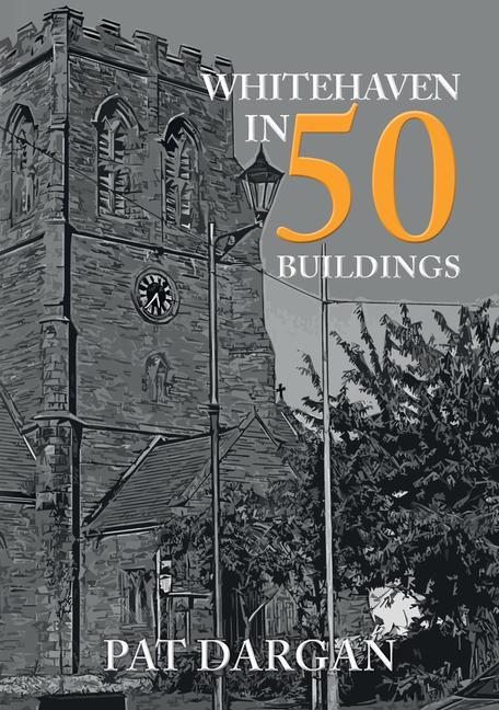 Vorderes Coverbild Whitehaven in 50 Buildings
