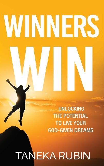 Vorderes Coverbild Winners Win: Unlocking The Potential To Live Your God-Given Dreams