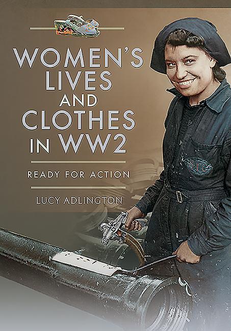Vorderes Coverbild Women's Lives and Clothes in WW2
