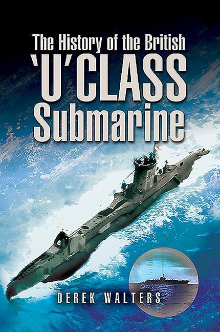 Vorderes Coverbild The History of the British U Class Submarine