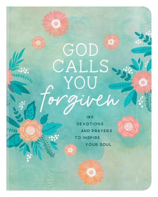 Vorderes Coverbild God Calls You Forgiven: 180 Devotions and Prayers to Inspire Your Soul