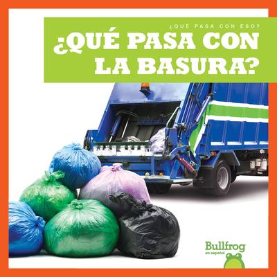 Vorderes Coverbild ¿Qué Pasa Con La Basura? (Where Does Garbage Go?)