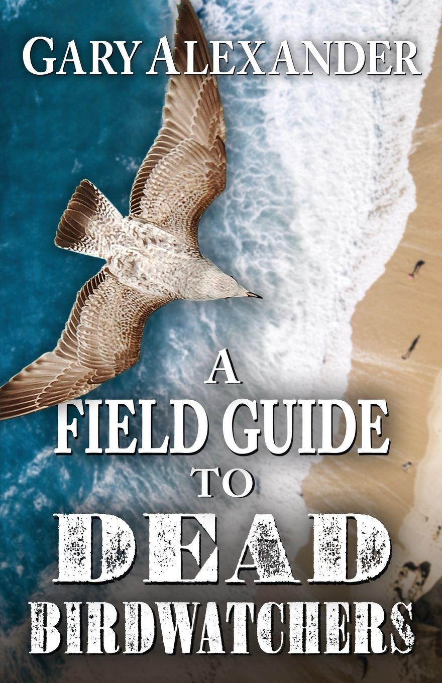 Vorderes Coverbild A Field Guide to Dead Birdwatchers