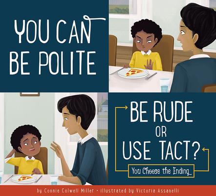 Vorderes Coverbild You Can Be Polite: Be Rude or Use Tact?