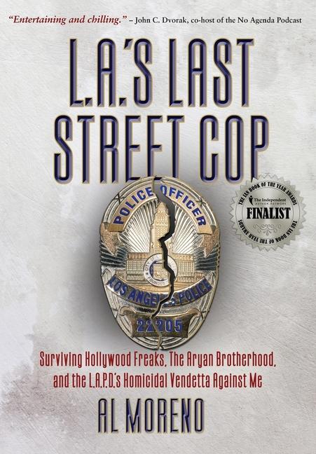 Vorderes Coverbild L.A.'s Last Street Cop: Surviving Hollywood Freaks, the Aryan Brotherhood, and the L.A.P.D.'s Homicidal Vendetta Against Me