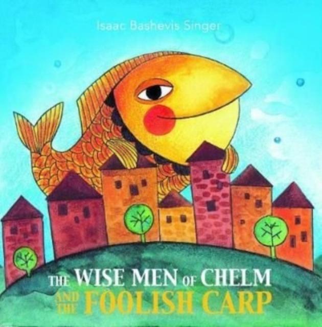 Vorderes Coverbild The Wise Men of Chelm and the Foolish Carp