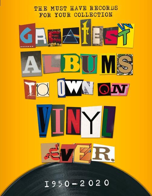 Vorderes Coverbild Greatest Albums to Own on Vinyl Ever 1950 - 2020