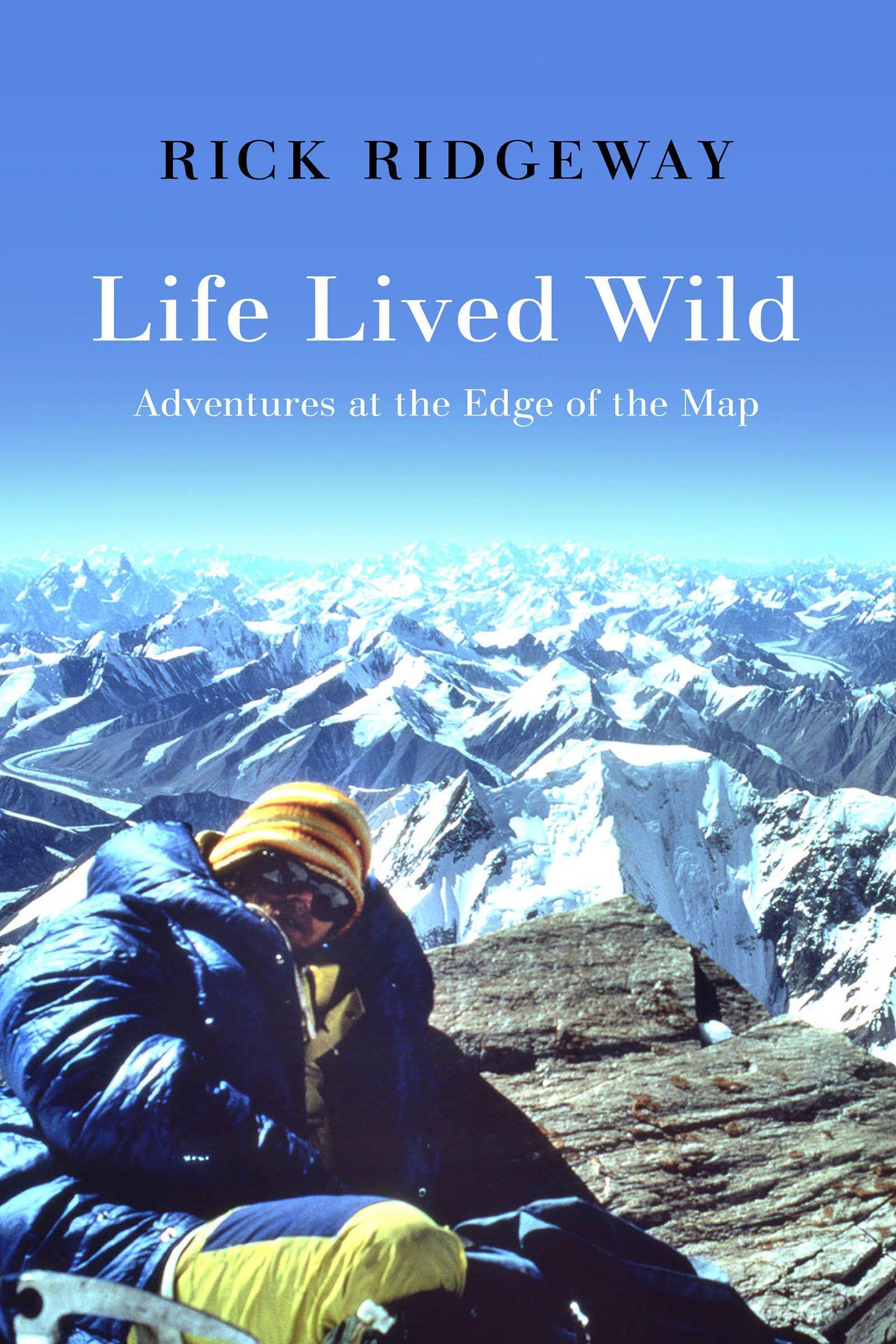 Vorderes Coverbild Life Lived Wild: Adventures at the Edge of the Map