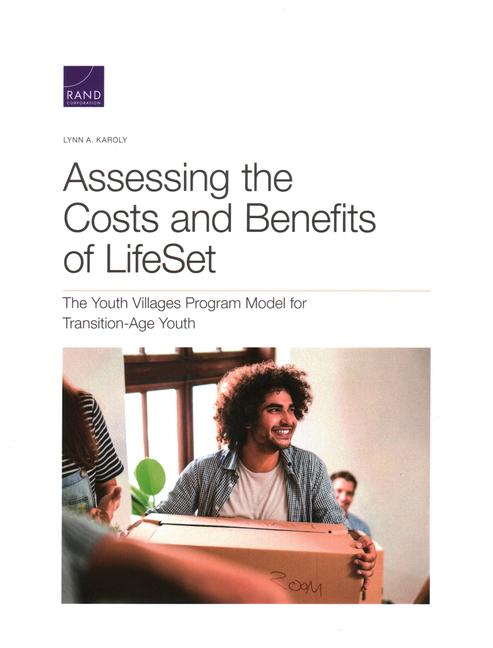 Vorderes Coverbild Assessing the Costs and Benefits of Lifeset, the Youth Villages Program Model for Transition-Age Youth
