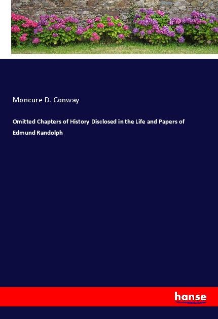 Vorderes Coverbild Omitted Chapters of History Disclosed in the Life and Papers of Edmund Randolph