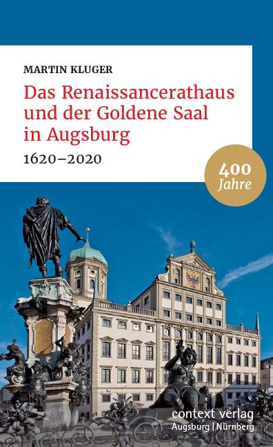 Vorderes Coverbild Das Renaissancerathaus und der Goldene Saal in Augsburg